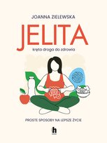 Jelita - kręta droga do zdrowia. Prosty sposób na lepsze życie - ebook EPUB