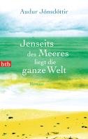 Jenseits des Meeres liegt die ganze Welt - Jonsdottir Audur