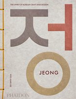 Jeong : The Spirit of Korean Craft and Design Lee Hyo Jung