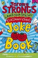 Jeremy Strong's Laugh-Your-Socks-Off Classroom Chaos Joke Book Strong Jeremy