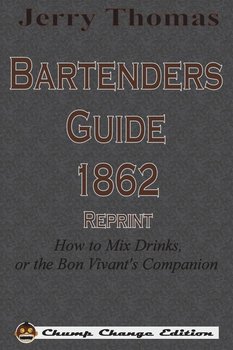 Jerry Thomas Bartenders Guide 1862 Reprint - Thomas Jerry