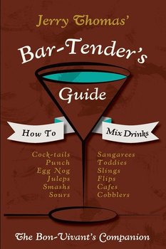 Jerry Thomas' Bartenders Guide - Thomas Jerry