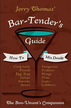 Jerry Thomas' Bartenders Guide - Thomas Jerry