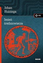 Jesień Średniowiecza Huizinga Johan
