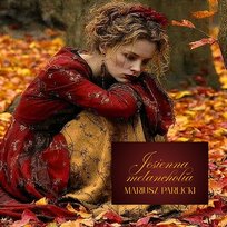 Jesienna melancholia Mariusz Parlicki