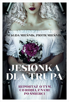 Jesionka dla trupa - Mieśnik Magda, Mieśnik Piotr