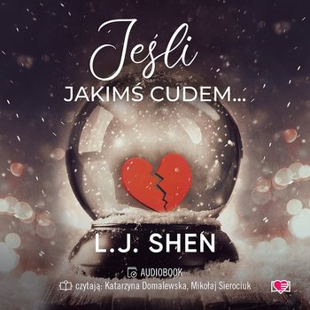 Jeśli jakimś cudem... - audiobook - Shen L.J.