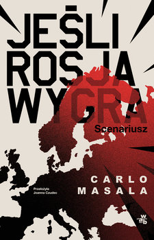 Jeśli Rosja wygra. Scenariusz - Masala Carlo