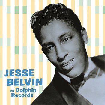 Jesse Belvin On Dolphin Records - Jesse Belvin