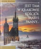 Jest tam w Krakowie kościół Maryi Panny Mazan Leszek