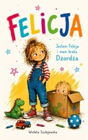 Jestem Felicja i mam brata Dżordża - ebook PDF Szulejewska Wioleta