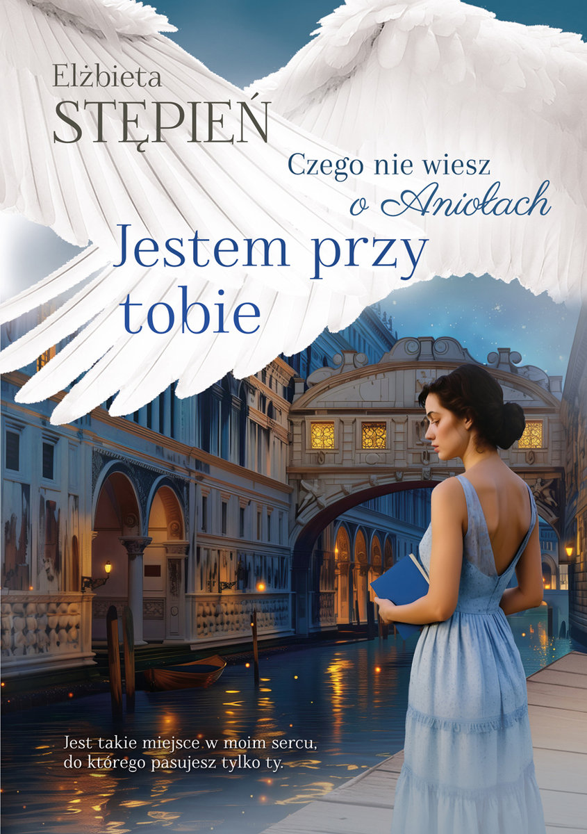 Jestem przy tobie. Czego nie wiesz o Aniołach - Stępień Elżbieta