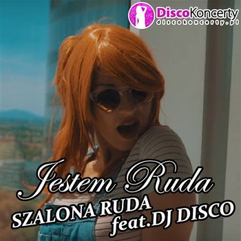 Jestem ruda - DJ Disco feat. Szalona Ruda