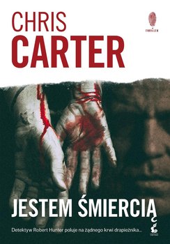 Jestem śmiercią. Robert Hunter. Tom 7 - Carter Chris