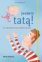Jestem tatą! Co naprawdę muszą wiedzieć ojcowie - ebook mobi