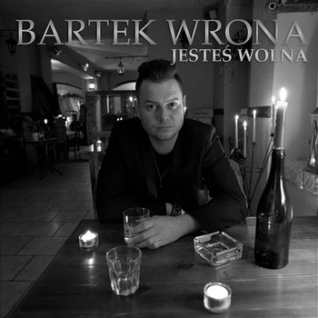 Jesteś wolna - Bartek Wrona