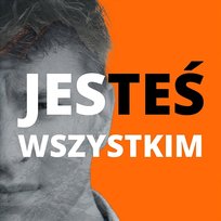 Jesteś wszystkim Adam Stachowiak