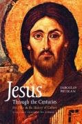 Jesus Through the Centuries - Pelikan Jaroslav