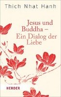 Jesus und Buddha - Ein Dialog der Liebe - Hanh Thich Nhat