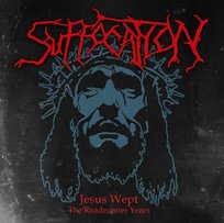 Jesus Wept - The Roadrunner Years Suffocation