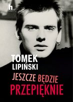 Jeszcze będzie przepięknie Lipiński Tomek