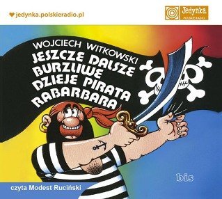 Jeszcze dalsze burzliwe dzieje pirata Rabarbara - Witkowski Wojciech