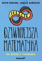 Jeszcze dziwniejsza matematyka. Na granicy poznania Banerjee Agnijo, Darling David