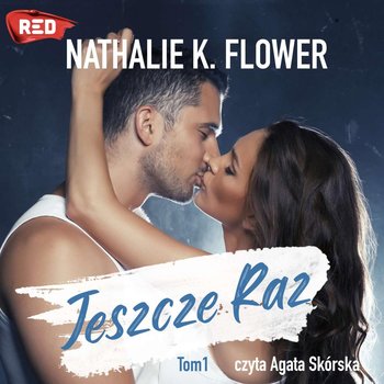 Jeszcze raz. Tom 1 - Nathalie K. Flower