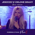 Jeszcze w zielone gramy - Piosenka z filmu Plan B - Daria Zawiałow