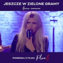 Jeszcze w zielone gramy - Piosenka z filmu Plan B Daria Zawiałow