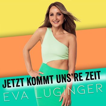Jetzt kommt uns're Zeit - Eva Luginger
