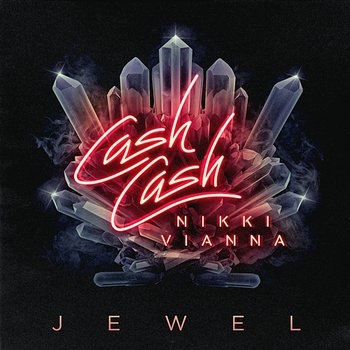 Jewel - Cash Cash feat. Nikki Vianna