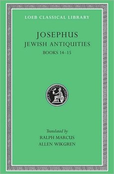 Jewish Antiquities. Volume 6. Books 14-15 - Josephus