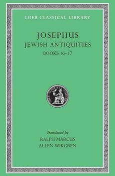Jewish Antiquities. Volume 7. Books 16-17 - Josephus