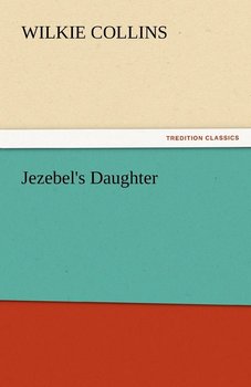 Jezebel's Daughter - Collins Wilkie
