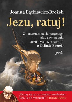 Jezu, ratuj! - Bątkiewicz-Brożek Joanna