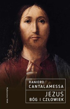 Jezus. Bóg i Człowiek - Cantalamessa Raniero