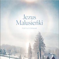 Jezus Malusieńki Edyta Górniak