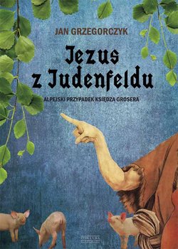 Jezus z Judenfeldu - Grzegorczyk Jan