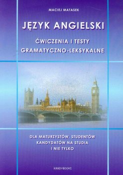 Język angielski. Ćwiczenia i testy gramatyczno-leksykalne - Matasek Maciej