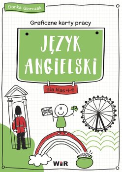 Język angielski. Graficzne karty pracy dla klas 4-6 - Gierczak Danka