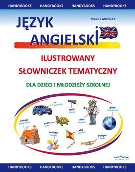 Język angielski. Ilustrowany słowniczek tematyczny - Matasek Maciej