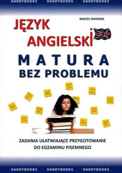 Język angielski. Matura bez problemu - Matasek Maciej