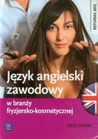 Język angielski zawodowy w branży fryzjersko-kosmetycznej. Zeszyt ćwiczeń Rochowski Piotr, Samulczyk-Wolska Magdalena, Dul Anna