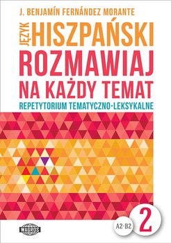 Język hiszpański. Rozmawiaj na każdy temat 2 - Morante Fernandez J. Benjamin