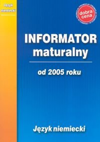 Język niemiecki. Informator maturalny od 2005 roku - Opracowanie zbiorowe