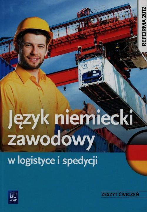 Język niemiecki zawodowy w logistyce i spedycji. Zeszyt ćwiczeń. Szkoła