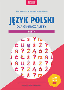 Język polski dla gimnazjalisty. Testy - Białek Małgorzata