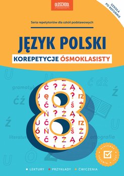 Język polski. Korepetycje ósmoklasisty - ebook PDF - Opracowanie zbiorowe