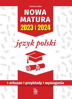 Język polski. Nowa matura 2023 i 2024 - Kalka Violetta